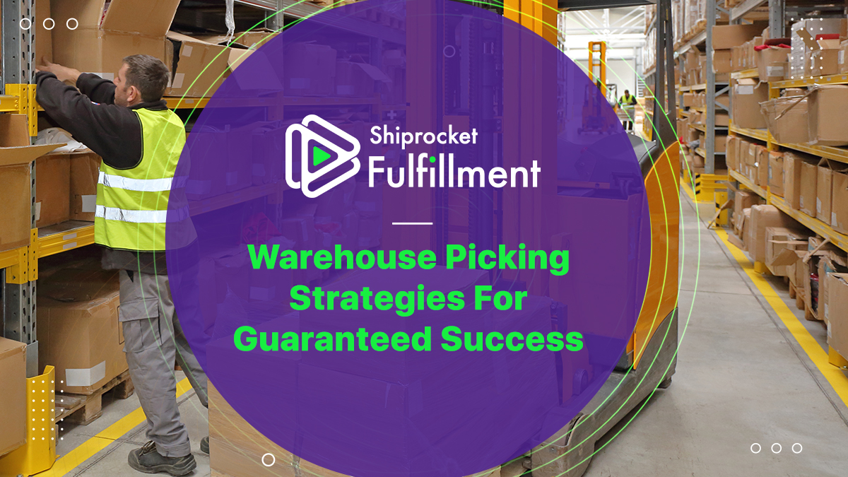 warehouse-picking-strategies-for-guaranteed-success-shiprocket