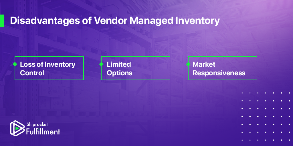 Disadvantages of Vendor Managed Inventory