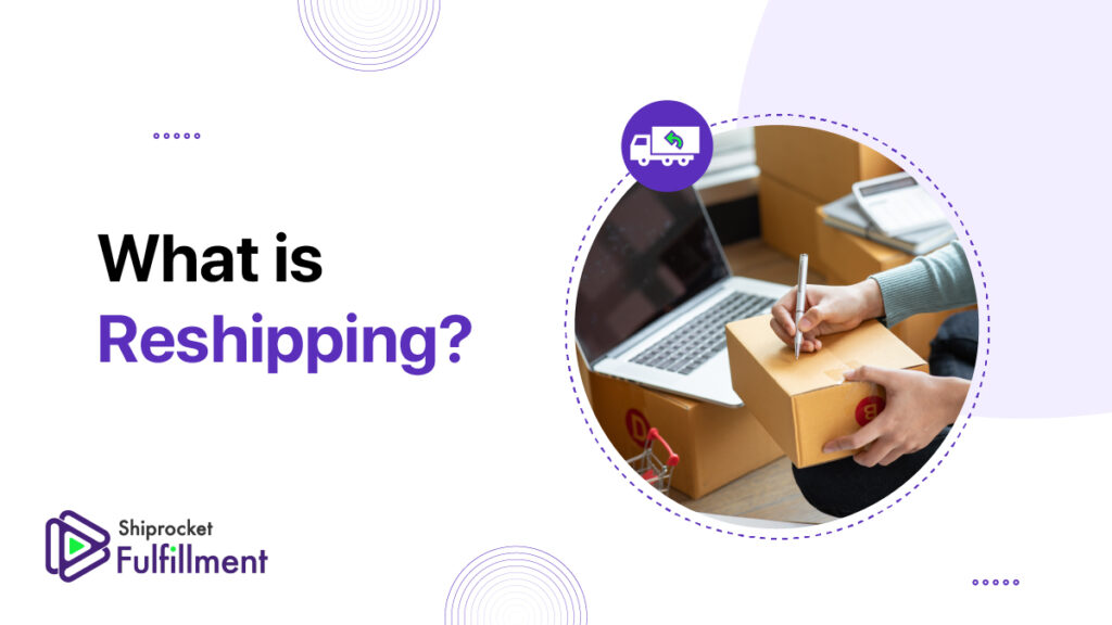 Understanding the concept of reshipping

