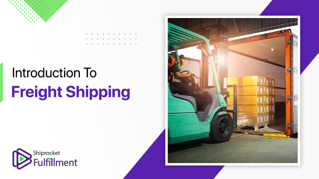 What Is Freight Shipping: Advantages & Methods - Shiprocket Fulfillment