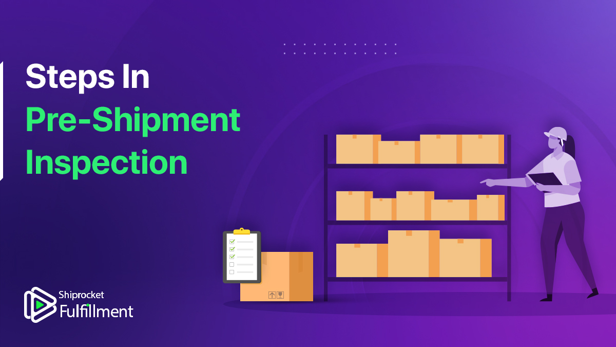 Pre Shipment Inspection Essential Steps And More Shiprocket Fulfillment