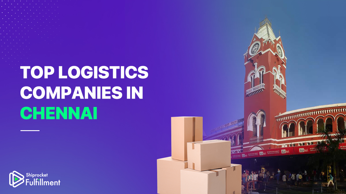 Best Logistics Companies in Chennai in 2023 - Shiprocket Fulfillment